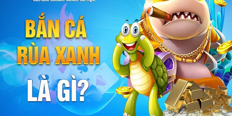 Giới thiệu thông tin game bắn cá rùa xanh