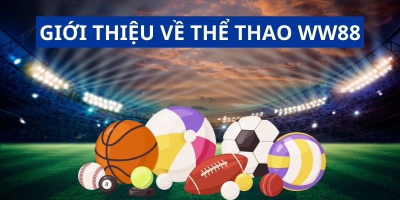 Giới thiệu về thể thao WW88