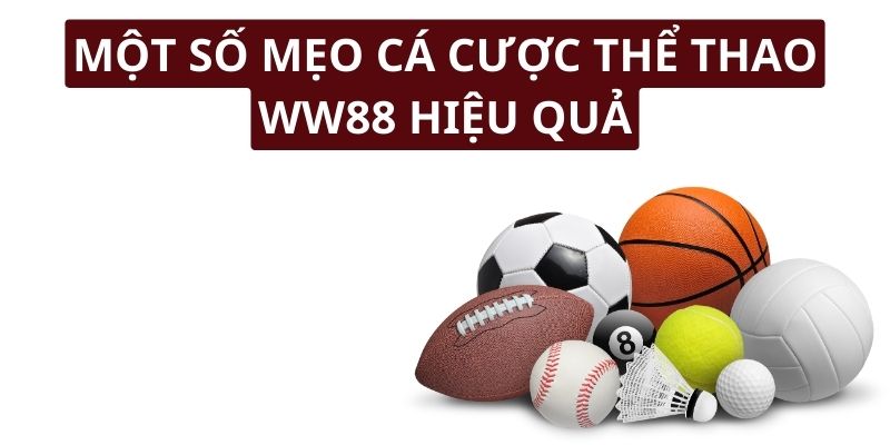 Một số mẹo cá cược thể thao WW88 hiệu quả