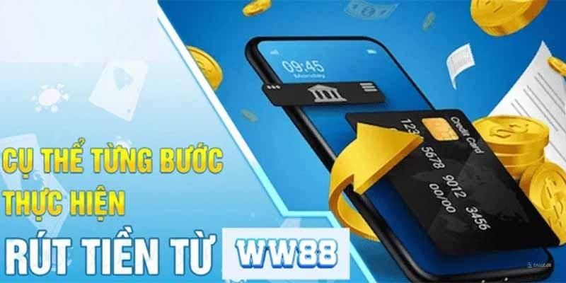 Quy trình hướng dẫn cách rút thưởng hiệu quả tại WW88