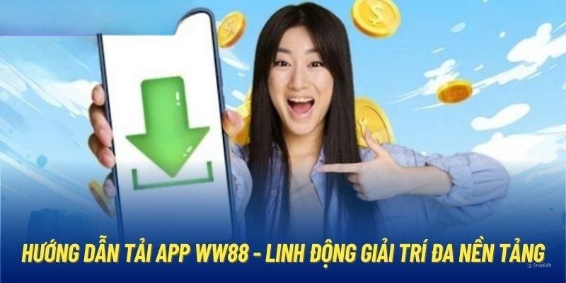 Không còn phải lo lắng bị chặn truy cập khi Tải ww88